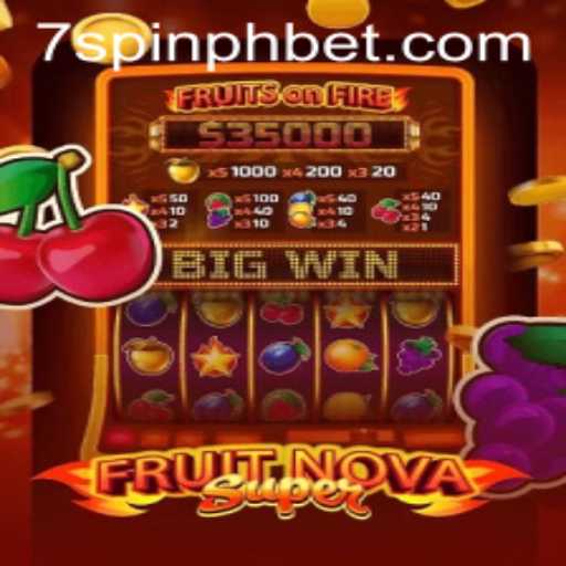 Unveiling FruitNovaSuper: A Fresh Spin with 7SPIN PH BET