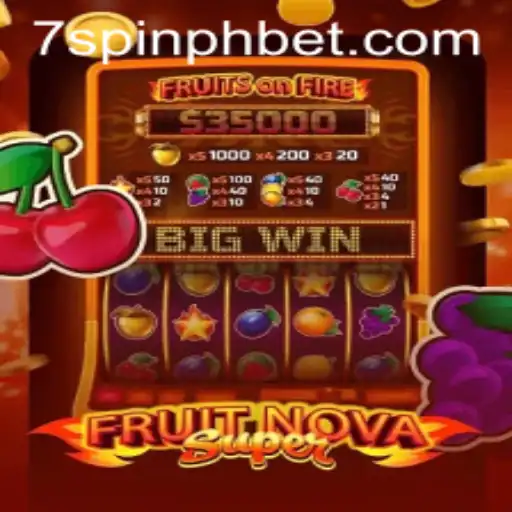 Unveiling FruitNovaSuper: A Fresh Spin with 7SPIN PH BET
