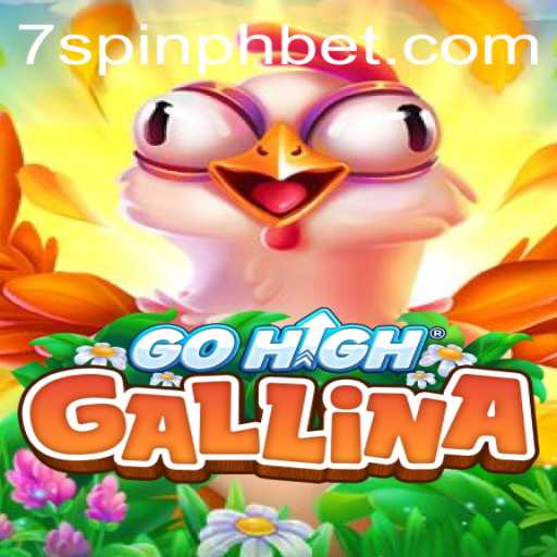 Exploring the Thrills of GoHighGallina and 7SPIN PH BET